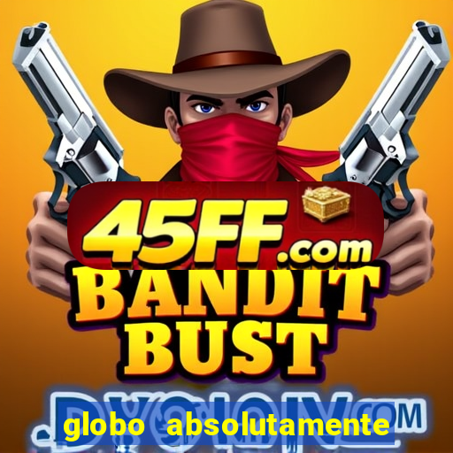 globo absolutamente sobretudo 2019